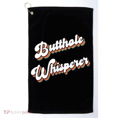 Butthole Whisperer Golf Towel