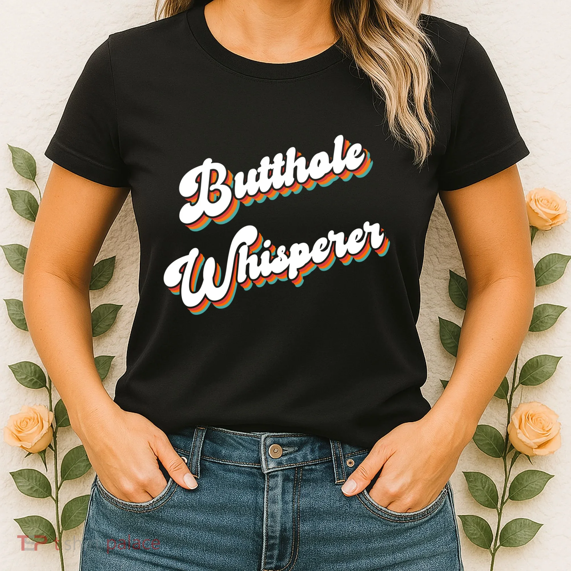 Butthole Whisperer Women's T-Shirt