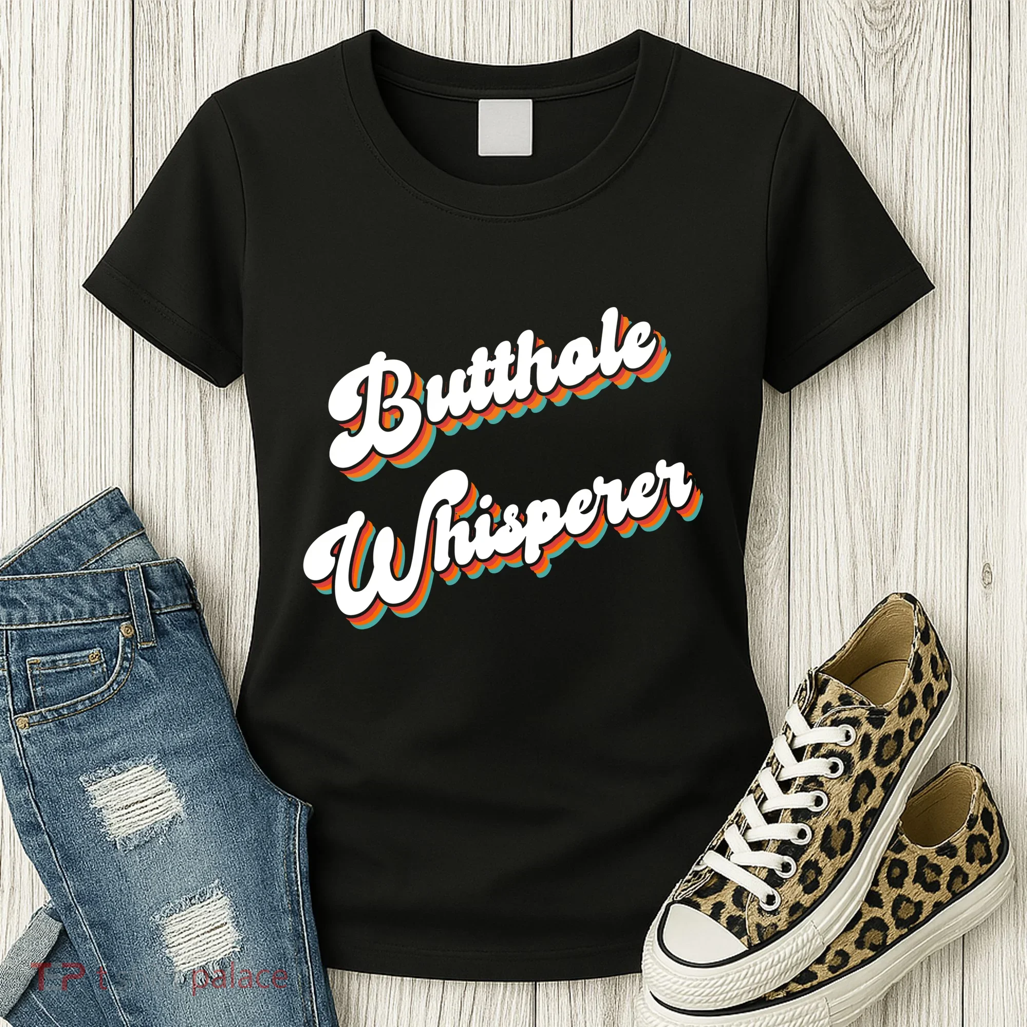 Butthole Whisperer Women's T-Shirt