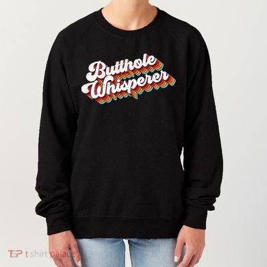 Butthole Whisperer Women's Sweatshirt