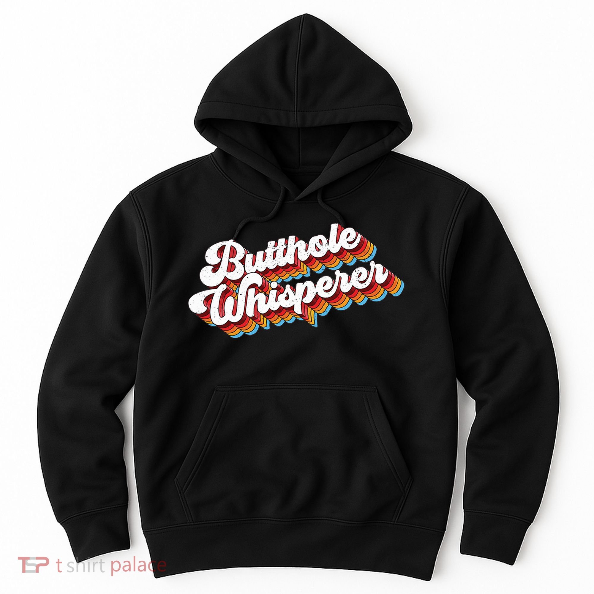 Butthole Whisperer Hoodie