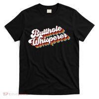 Butthole Whisperer T-Shirt thumb 0