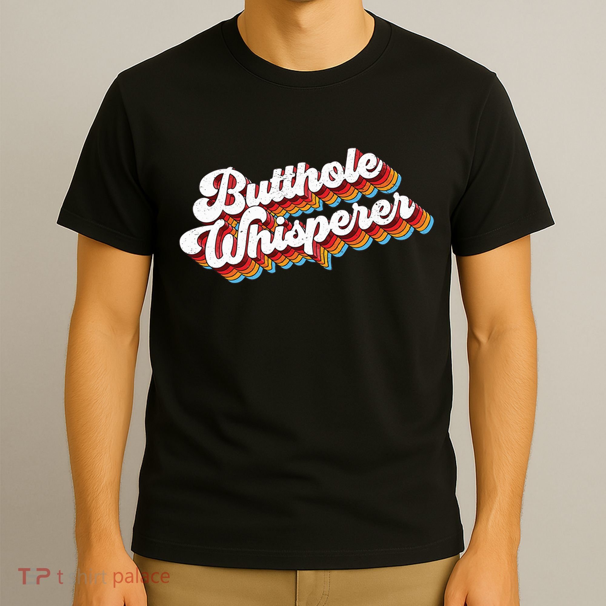 Butthole Whisperer T-Shirt
