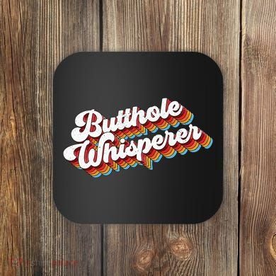 Butthole Whisperer Coaster