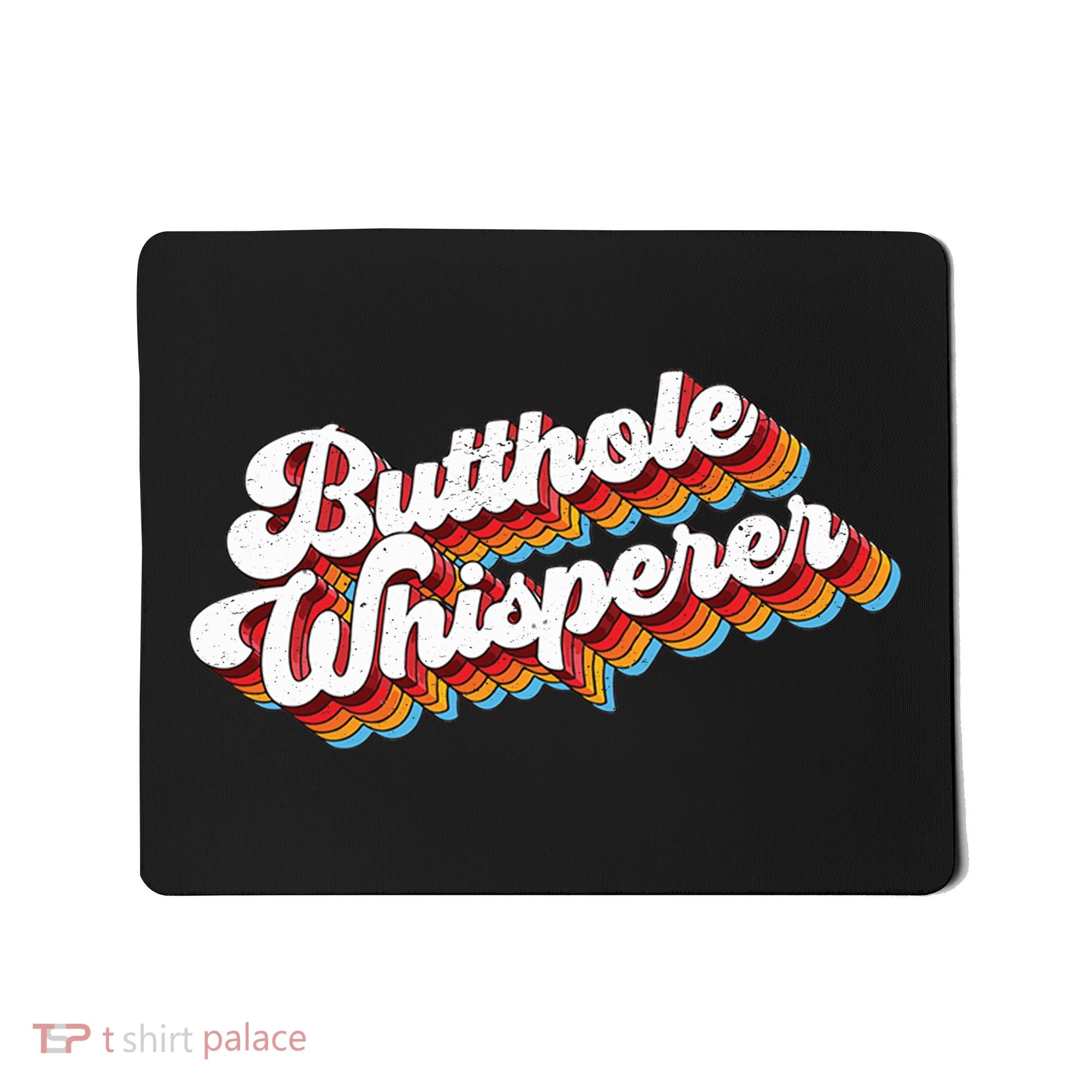 Butthole Whisperer Mousepad