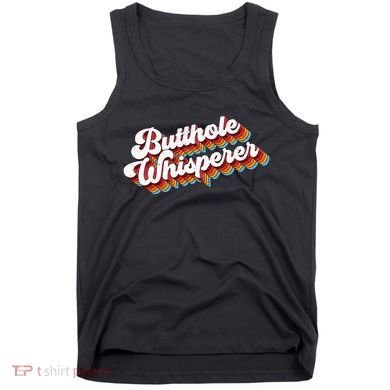 Butthole Whisperer Tank Top