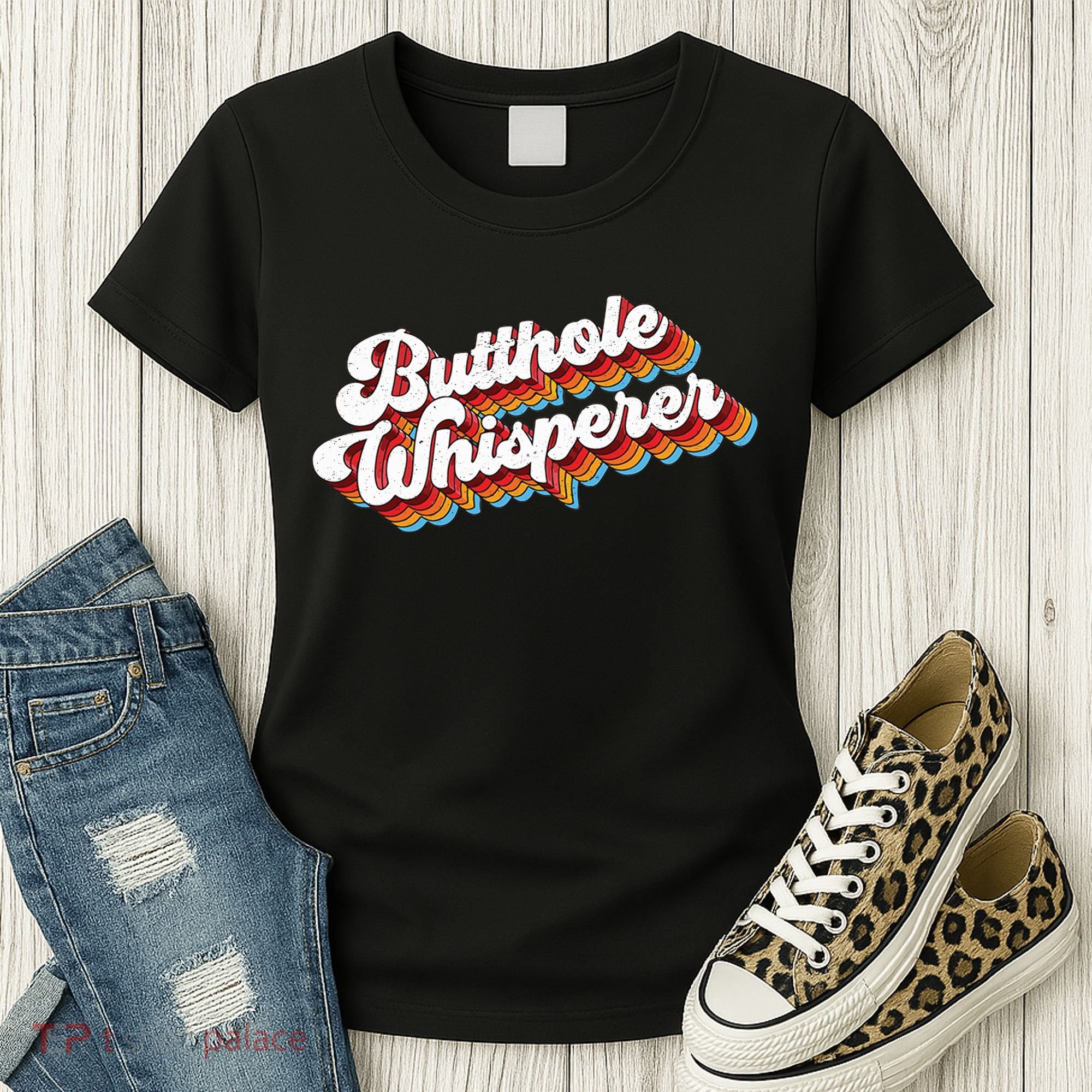 Butthole Whisperer Women's T-Shirt