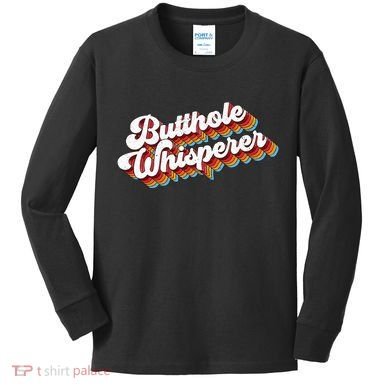 Butthole Whisperer Kids Long Sleeve Shirt