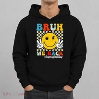Bruh We Back Happy First Day Of School Teachers Hoodie thumb 0