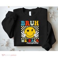 Bruh We Back Happy First Day Of School Teachers Sweatshirt thumb 2