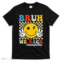 Bruh We Back Happy First Day Of School Teachers T-Shirt thumb 0