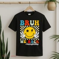 Bruh We Back Happy First Day Of School Teachers T-Shirt thumb 2