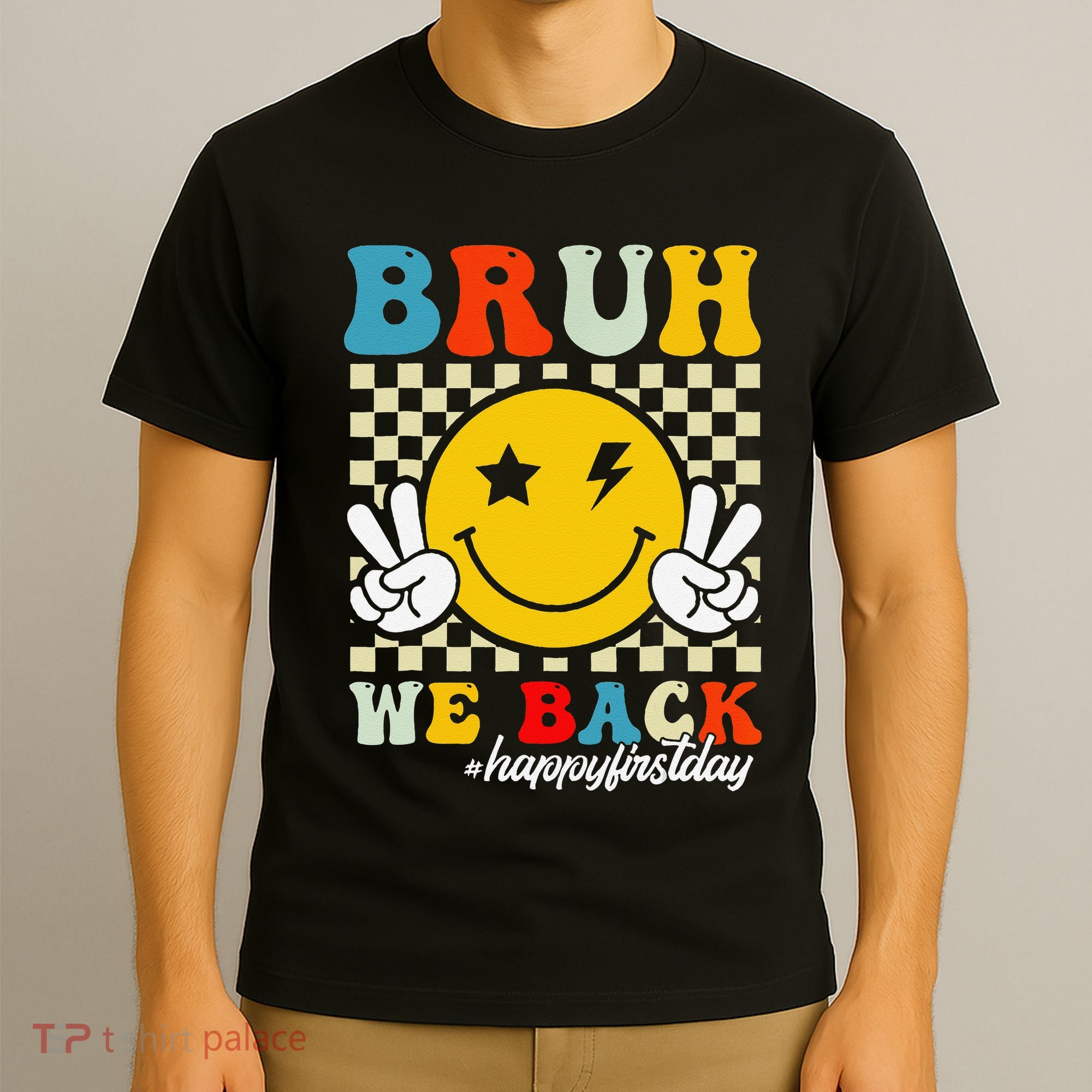 Bruh We Back Happy First Day Of School Teachers T-Shirt
