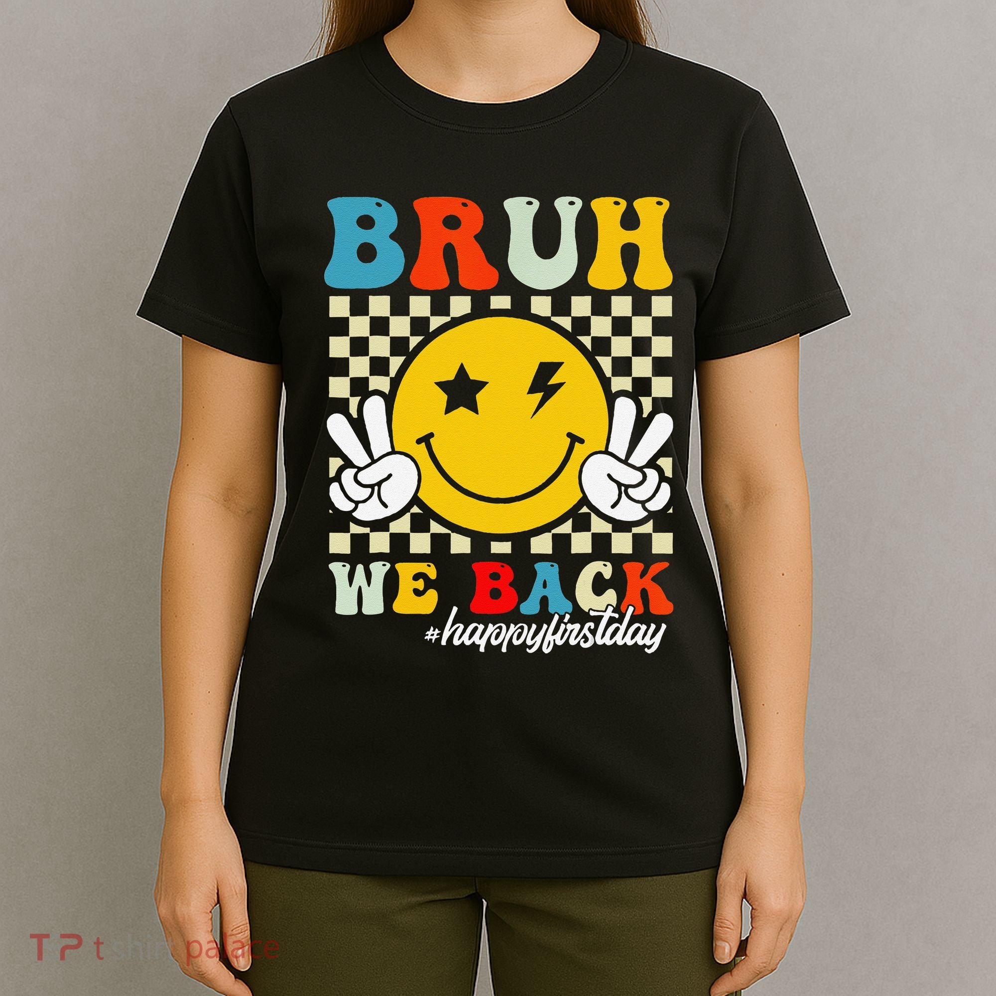 Bruh We Back Happy First Day Of School Teachers T-Shirt