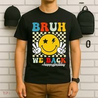 Bruh We Back Happy First Day Of School Teachers T-Shirt thumb 6