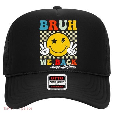 Bruh We Back Happy First Day Of School Teachers Hat