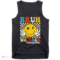 Bruh We Back Happy First Day Of School Teachers Tank Top thumb 0