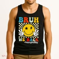 Bruh We Back Happy First Day Of School Teachers Tank Top thumb 3