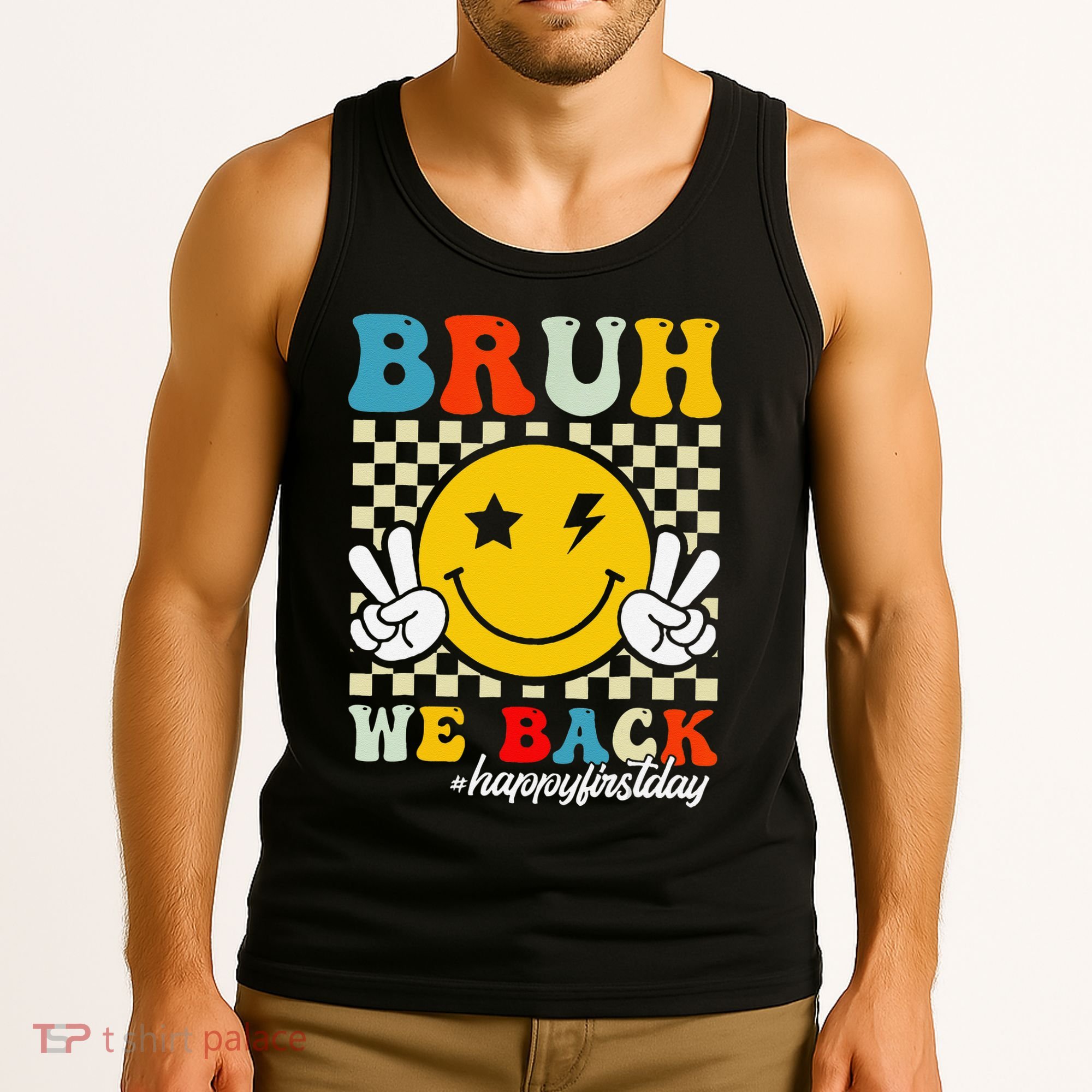 Bruh We Back Happy First Day Of School Teachers Tank Top