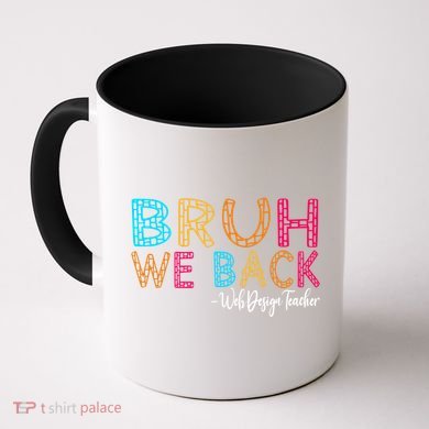 Bruh We Back Web Design Teacher First Day Of School Groovy Meaningful Gift Coffee Mug