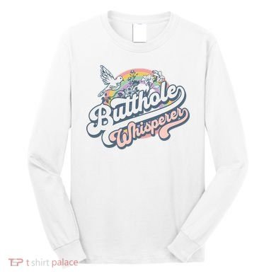 Butthole Whisperer Long Sleeve Shirt