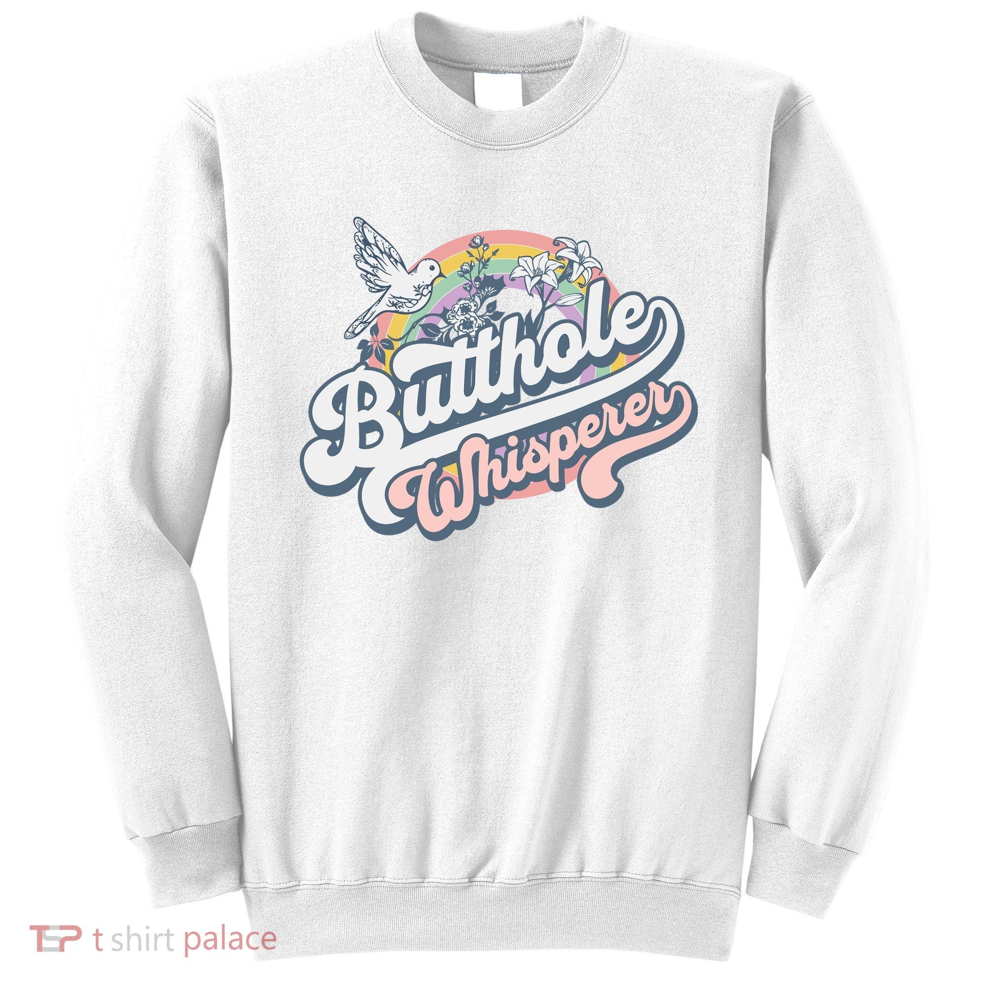 Butthole Whisperer Sweatshirt