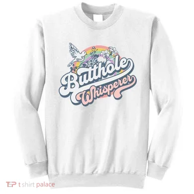 Butthole Whisperer Sweatshirt