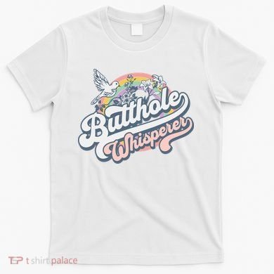 Butthole Whisperer T-Shirt