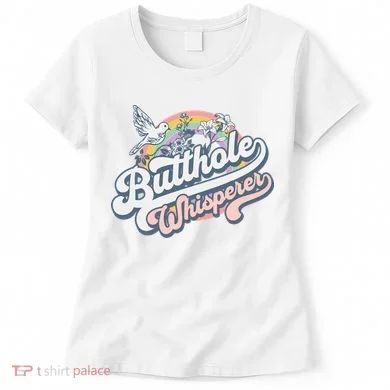 Butthole Whisperer Women's T-Shirt