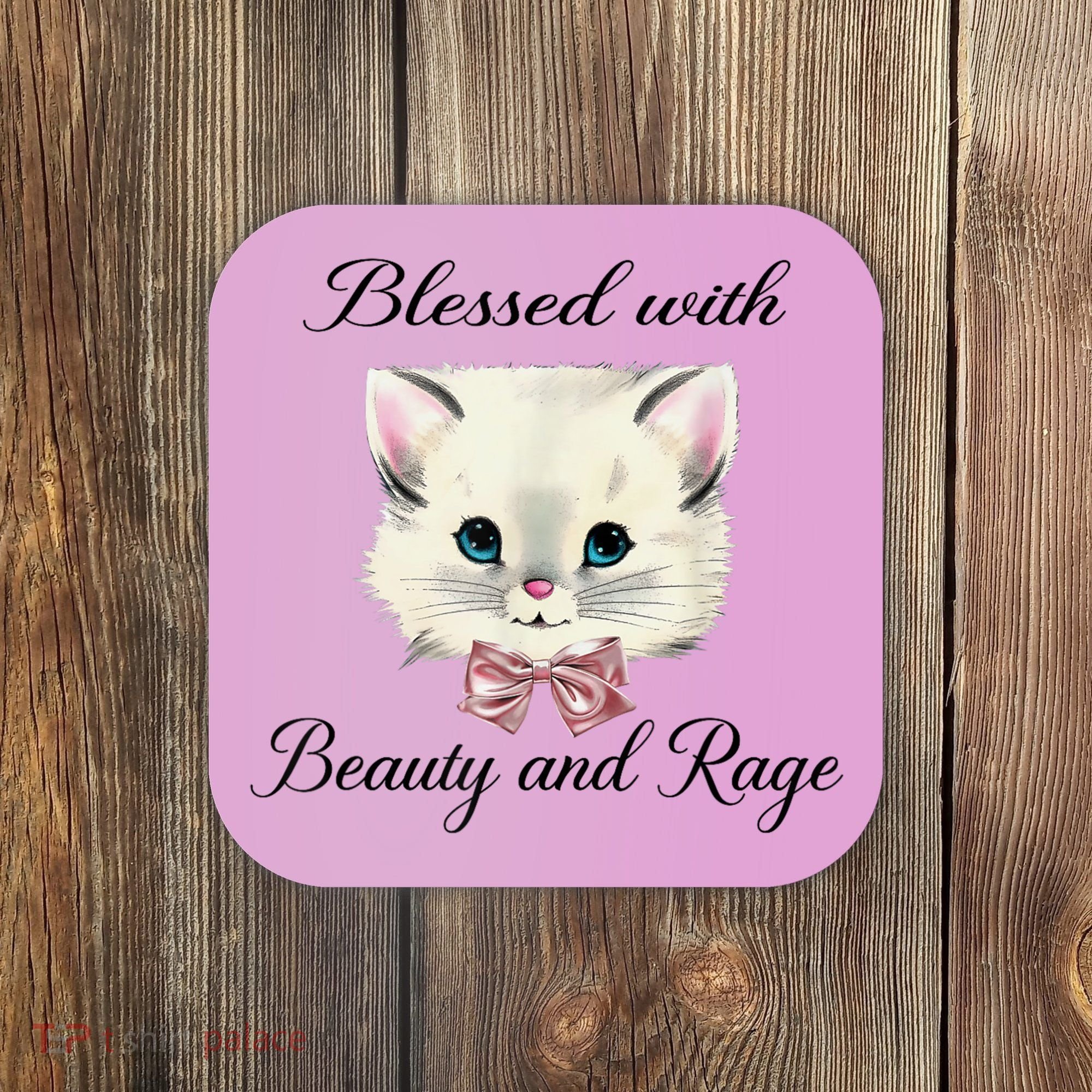 Blessed With Beauty And Rage Cute Lovely Cat Coaster
