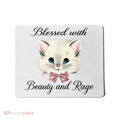 Blessed With Beauty And Rage Cute Lovely Cat Mousepad