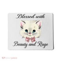 Blessed With Beauty And Rage Cute Lovely Cat Mousepad thumb 0