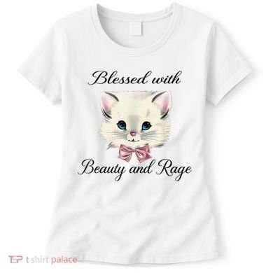 Blessed With Beauty And Rage Cute Lovely Cat Women's T-Shirt