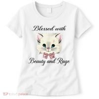 Blessed With Beauty And Rage Cute Lovely Cat Women's T-Shirt thumb 0