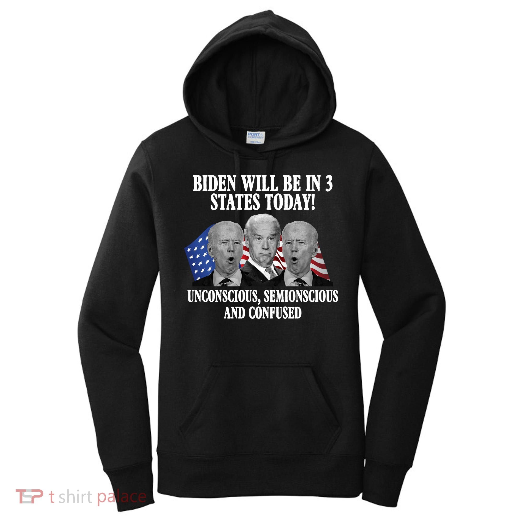 Biden Will Be In 3 States Today Funny Confused Joe Biden Women's Hoodie