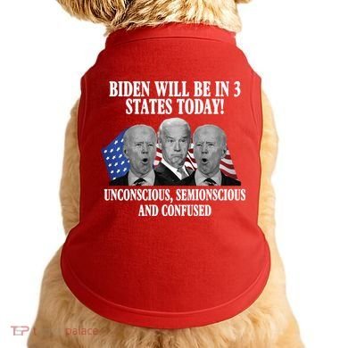 Biden Will Be In 3 States Today Funny Confused Joe Biden Doggie Tank