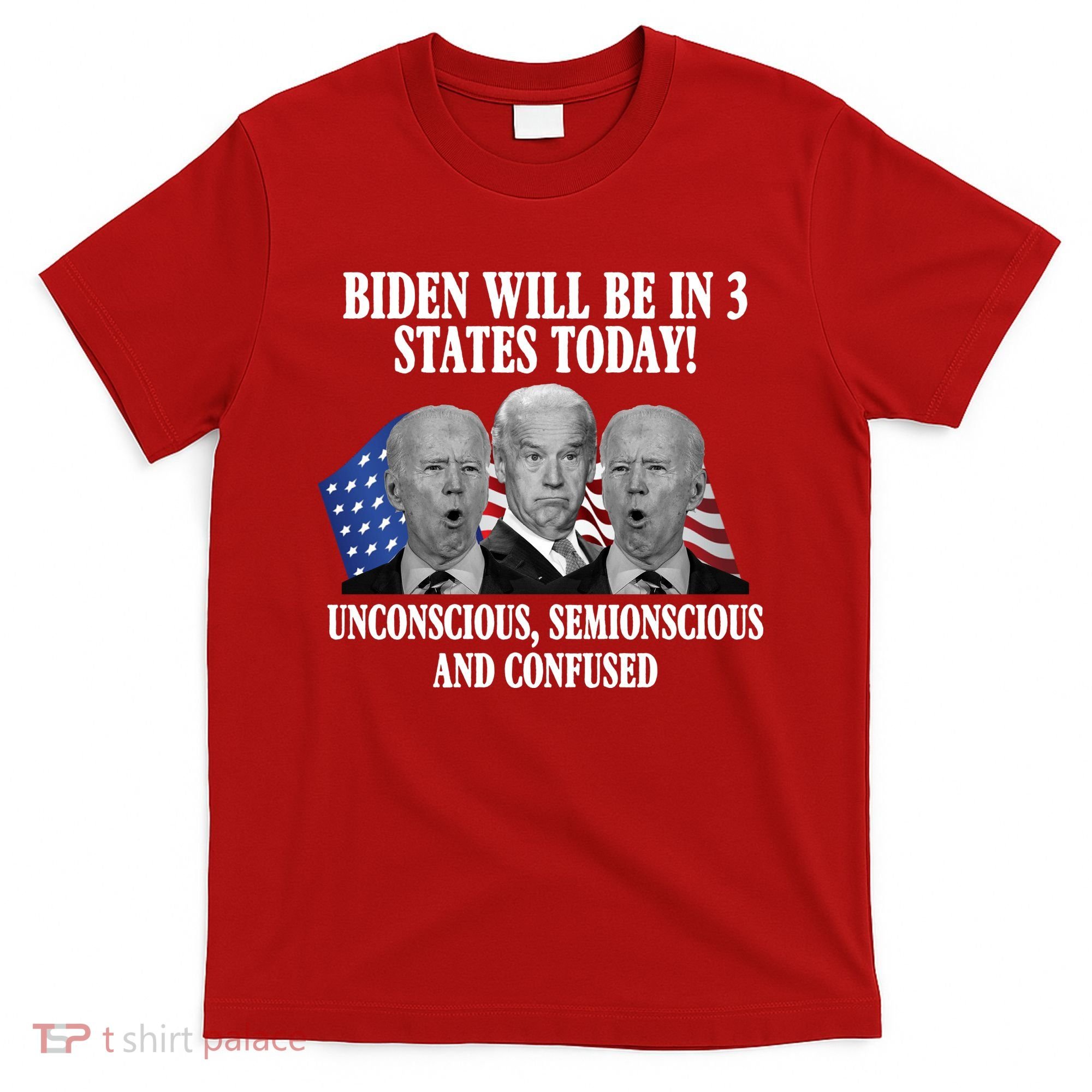 Biden Will Be In 3 States Today Funny Confused Joe Biden T-Shirt