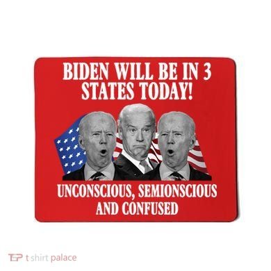 Biden Will Be In 3 States Today Funny Confused Joe Biden Mousepad