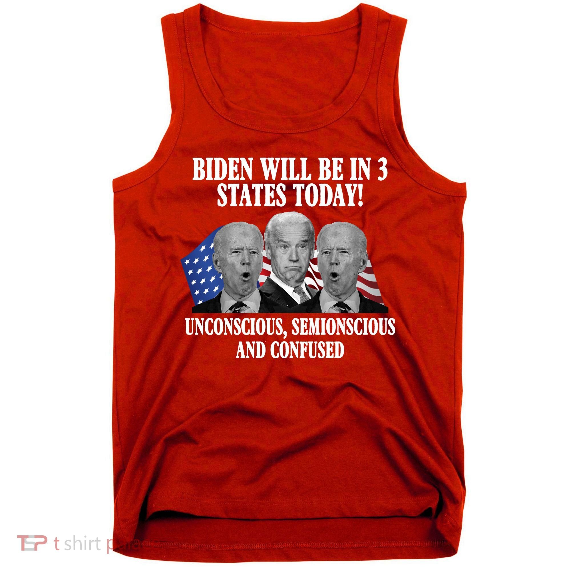 Biden Will Be In 3 States Today Funny Confused Joe Biden Tank Top
