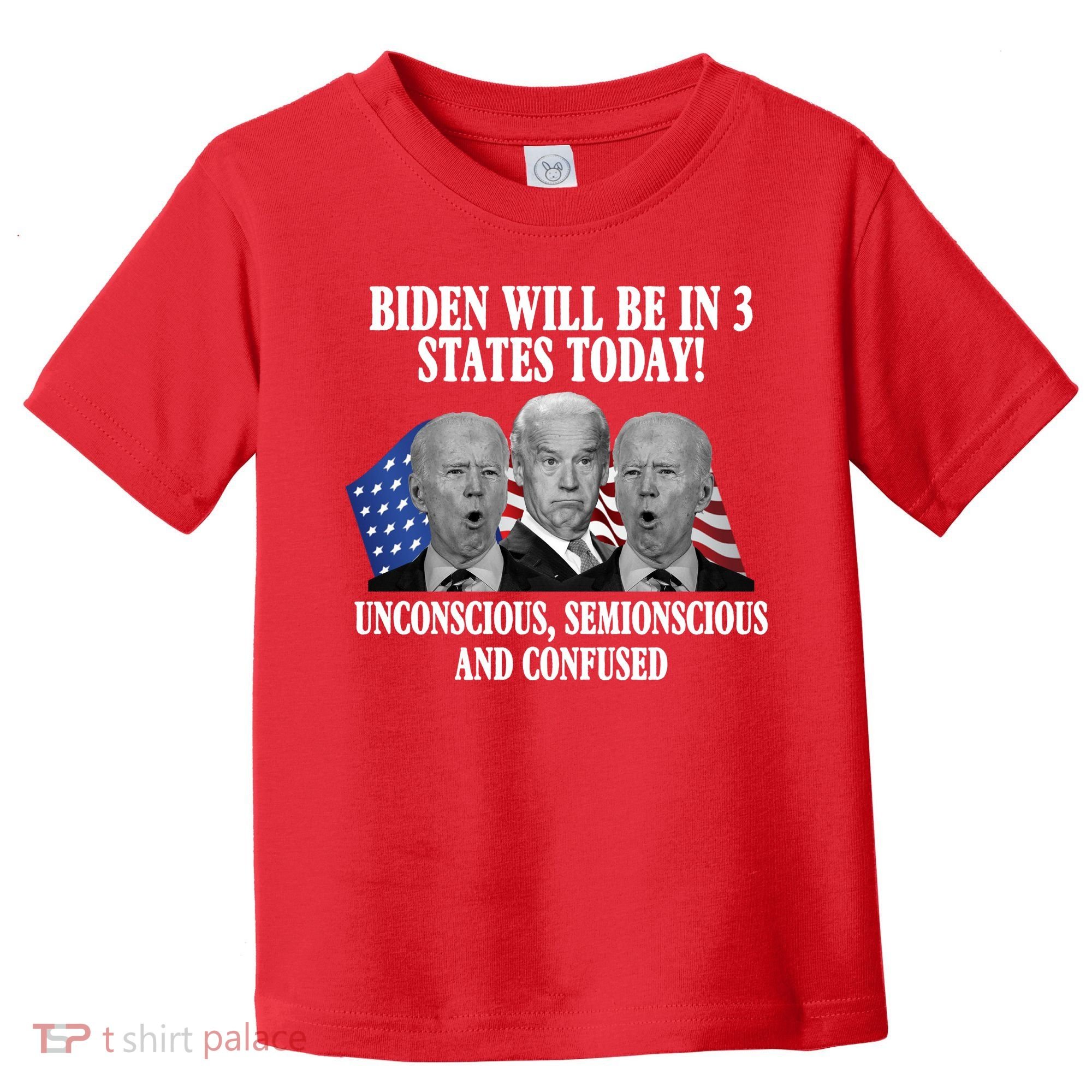 Biden Will Be In 3 States Today Funny Confused Joe Biden Toddler T-Shirt