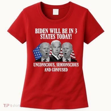 Biden Will Be In 3 States Today Funny Confused Joe Biden Women's T-Shirt