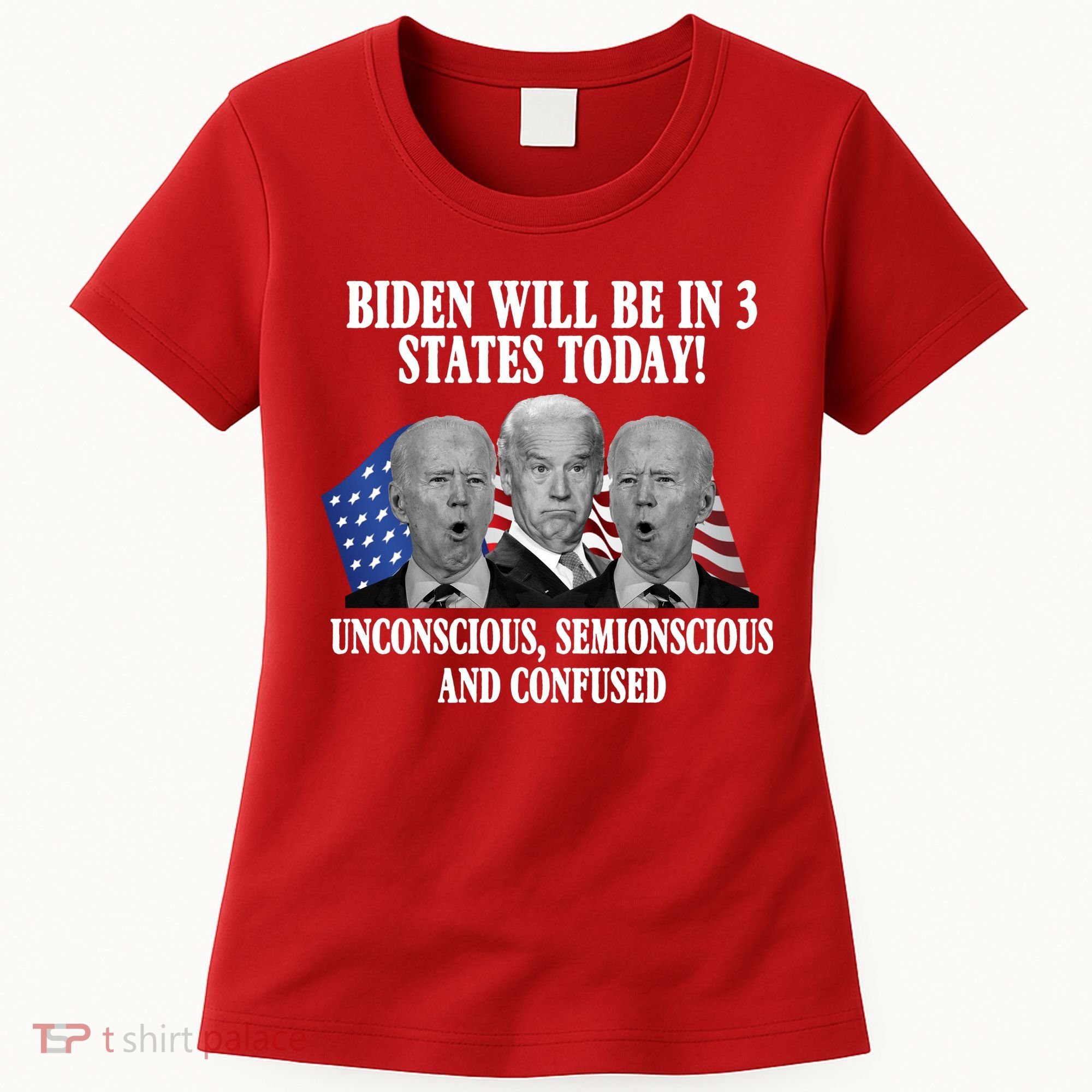 Biden Will Be In 3 States Today Funny Confused Joe Biden Women's T-Shirt