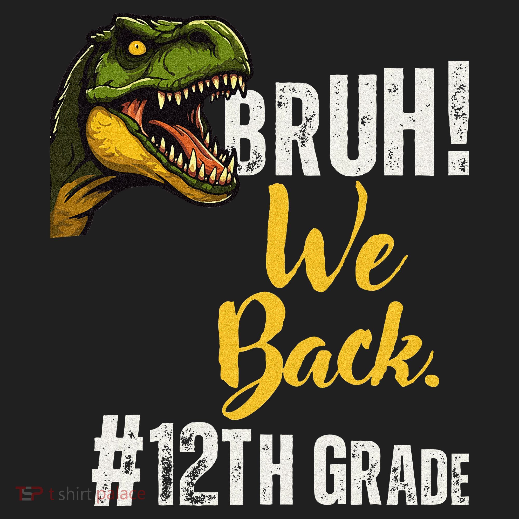 Bruh We Back 12th Grade Dinosaur Lovers Women's Sweatshirt