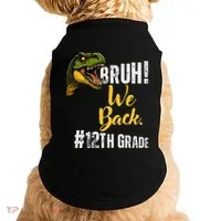 Bruh We Back 12th Grade Dinosaur Lovers Doggie Tank thumb 0