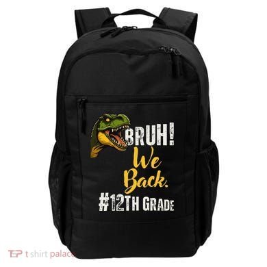 Bruh We Back 12th Grade Dinosaur Lovers Backpack