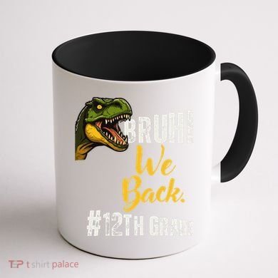 Bruh We Back 12th Grade Dinosaur Lovers Coffee Mug back