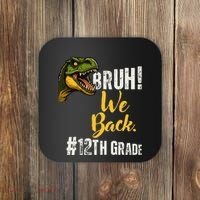 Bruh We Back 12th Grade Dinosaur Lovers Coaster thumb 0
