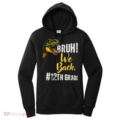 Bruh We Back 12th Grade Dinosaur Lovers Women's Hoodie