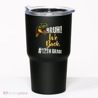 Bruh We Back 12th Grade Dinosaur Lovers Tumbler thumb 0