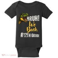 Bruh We Back 12th Grade Dinosaur Lovers Baby Bodysuit thumb 0